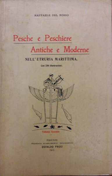 PESCHE E PESCHIERE ANTICHE E MODERNE NELL'ETRURIA MARITTIMA. - Con …