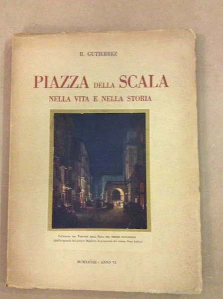 PIAZZA DELLA SCALA NELLA VITA E NELLA STORIA.