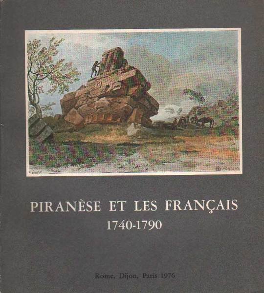 PIRANESE ET LES FRANCAIS, 1740-1790. - Rome-Dijon-Paris, 1976. Académie de …