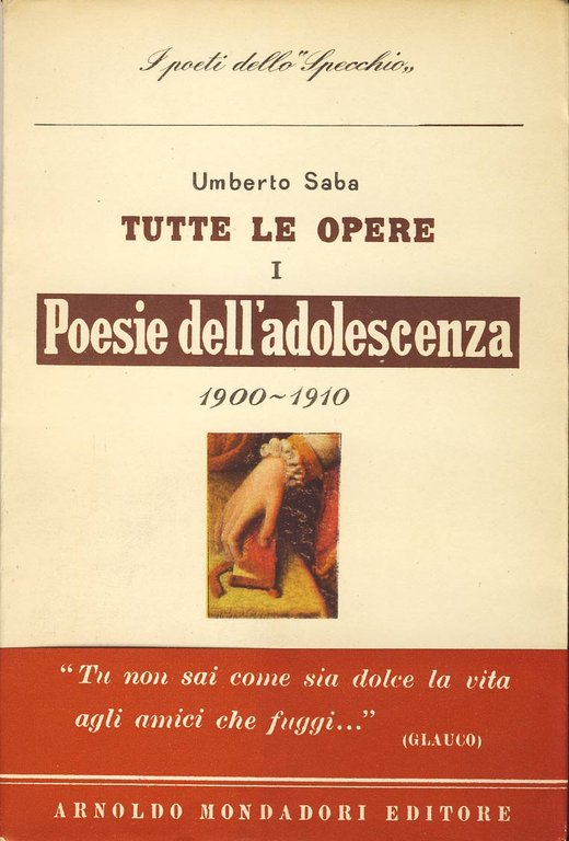 POESIE DELL'ADOLESCENZA E GIOVANILI 1900-1910. - Tutte le opere - …