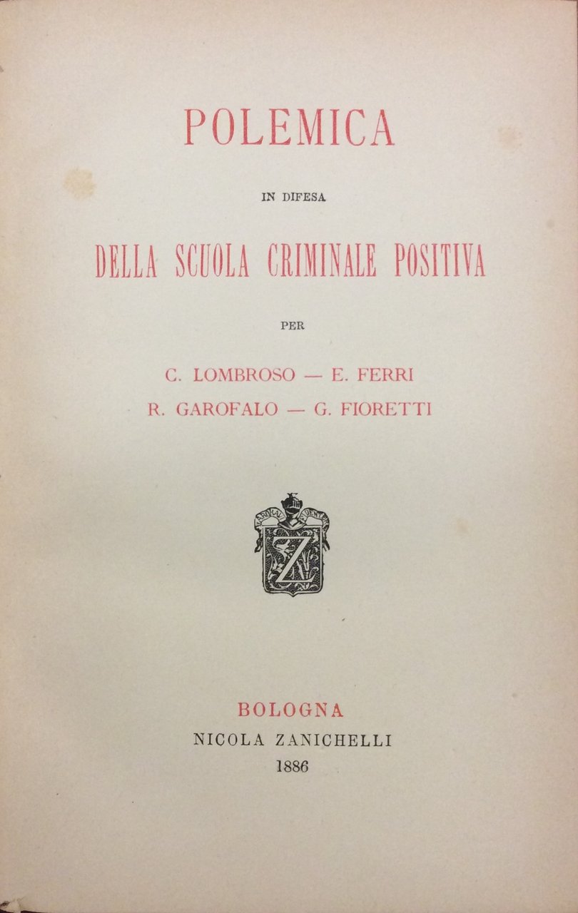 POLEMICA IN DIFESA DELLA SCUOLA CRIMINALE POSITIVA.