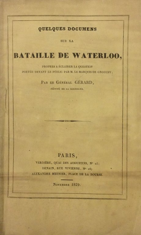 QUELQUES DOCUMENS SUR LA BATAILLE DE WATERLOO. - Propres à …