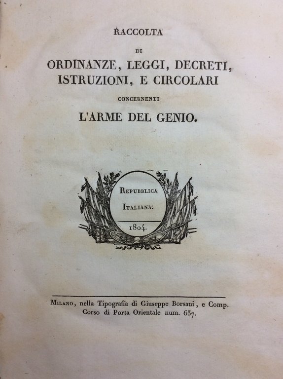 RACCOLTA DI ORDINANZE, LEGGI, DECRETI, ISTRUZIONI, E CIRCOLARI CONCERNENTI L'ARME …