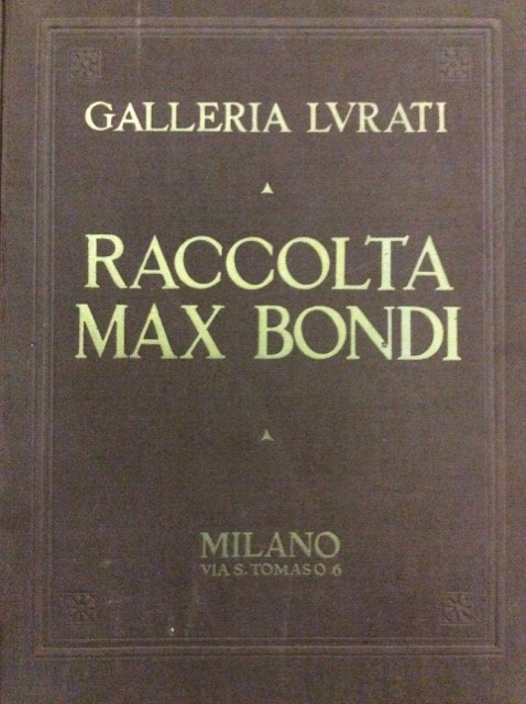 RACCOLTA MAX BONDI. - Vendita all'asta presso la Galleria Lurati …