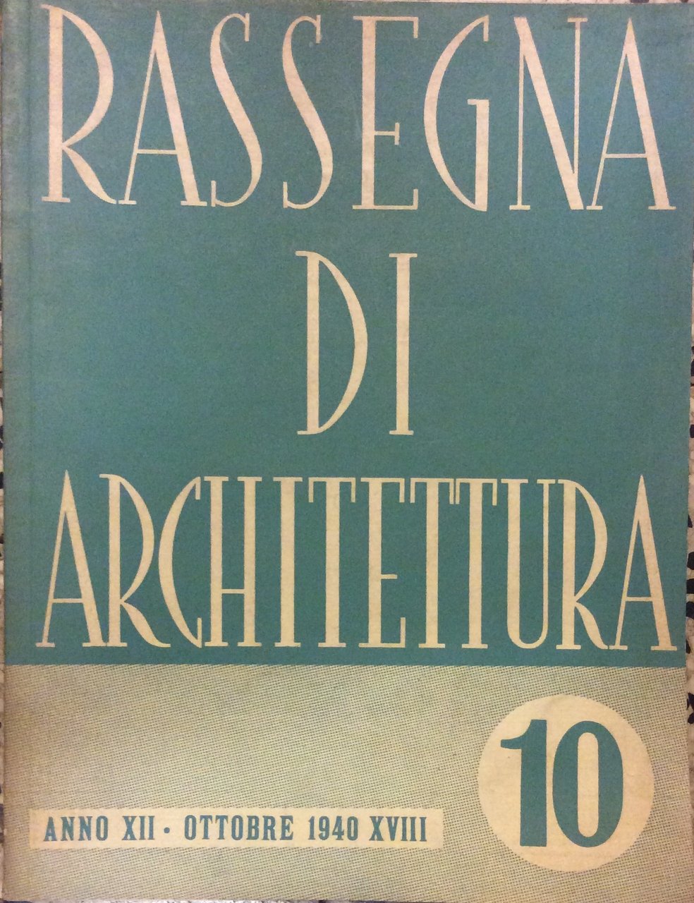 RASSEGNA DI ARCHITETTURA N. 10 - OTTOBRE 1940 (ANNO XII). …