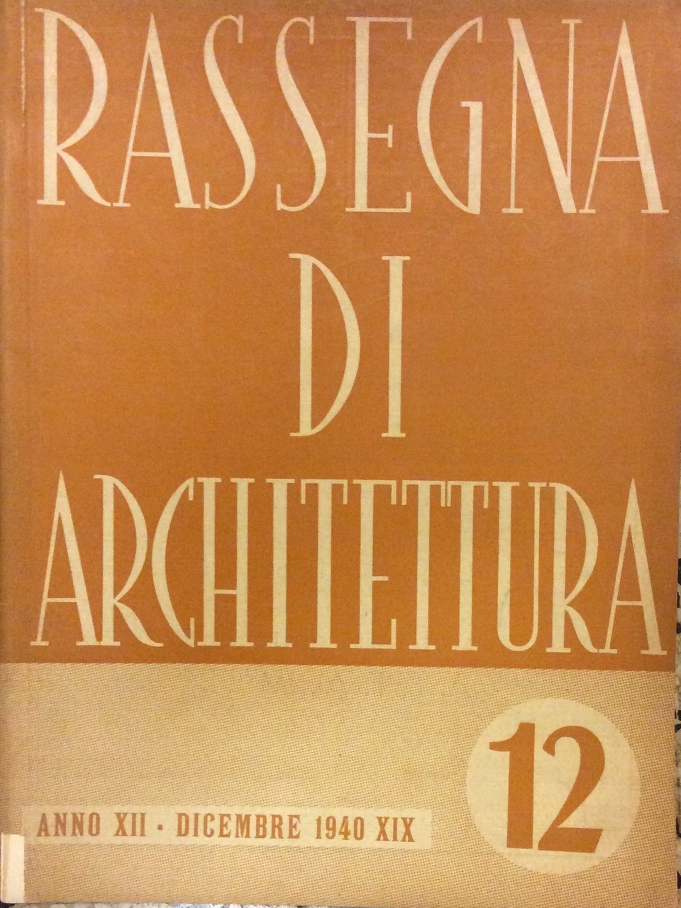 RASSEGNA DI ARCHITETTURA N. 12 - DICEMBRE 1940 (ANNO XII). …