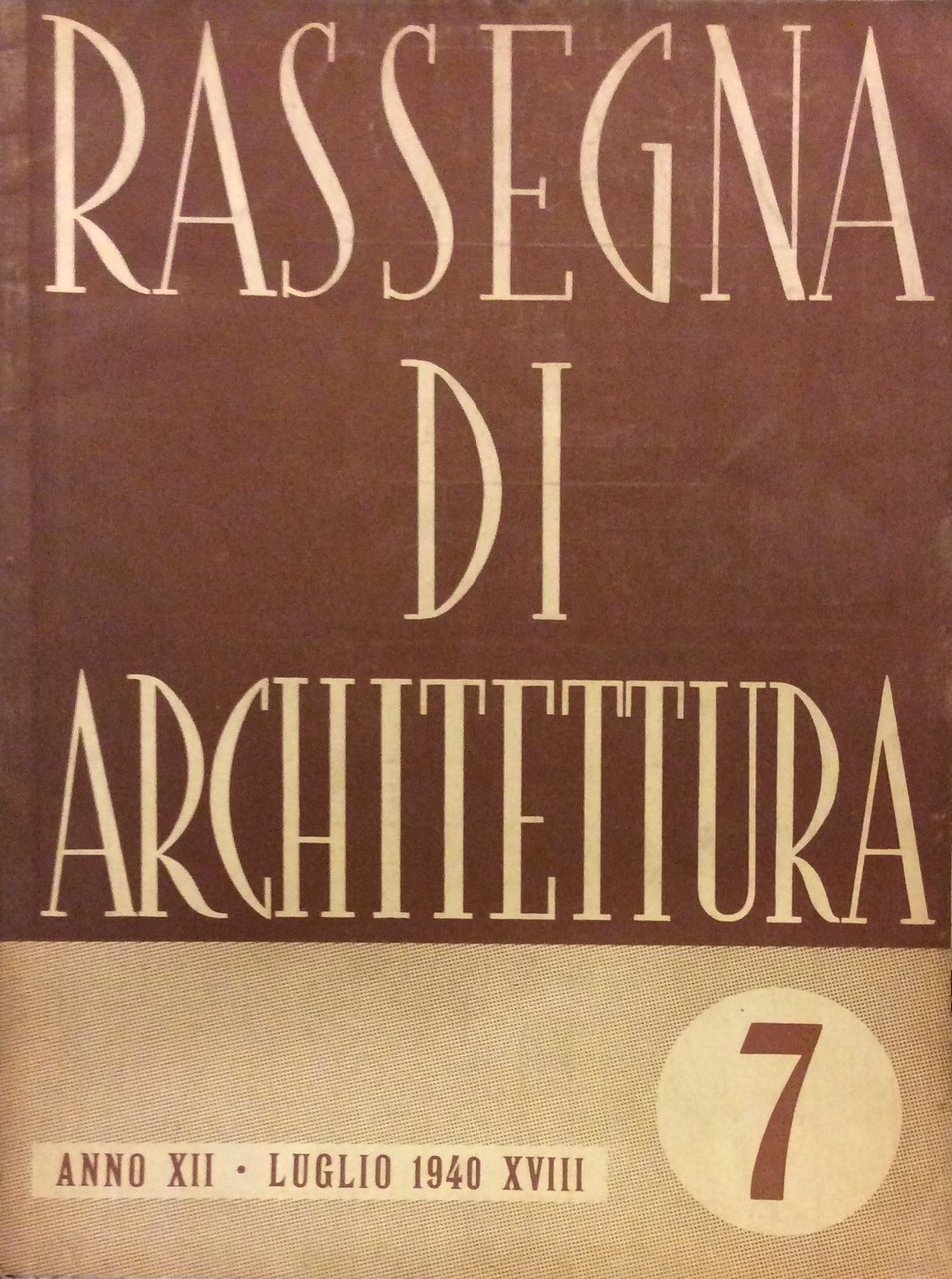 RASSEGNA DI ARCHITETTURA N. 7 - LUGLIO 1940 (ANNO XII). …