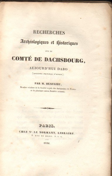 RECHERCHES ARCHEOLOGIQUES ET HISTORIQUES SUR LE COMTE' DE DACHSBOURG Aujourd'hui …