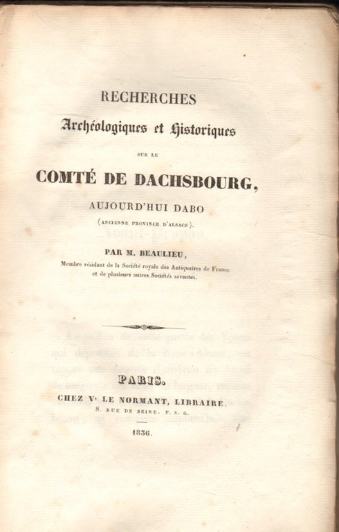 RECHERCHES ARCHEOLOGIQUES ET HISTORIQUES SUR LE COMTE' DE DACHSBOURG Aujourd'hui …