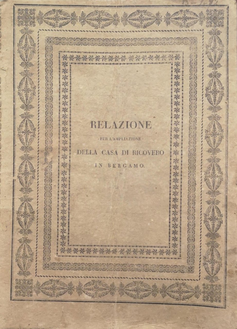 RELAZIONE PER L'AMPLIAZIONE DELLA CASA DI RICOVERO IN BERGAMO STESA …