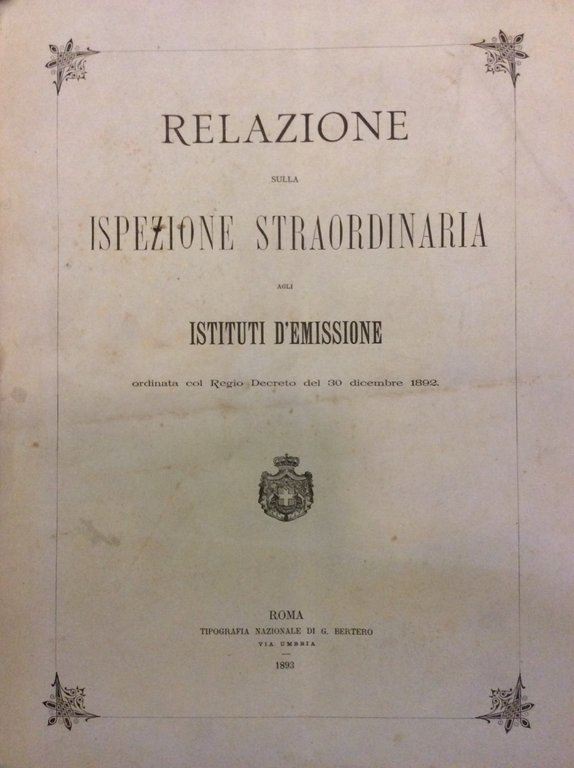 RELAZIONE SULLA ISPEZIONE STRAORDINARIA AGLI ISTITUTI DI EMISSIONE. - Ordinata …