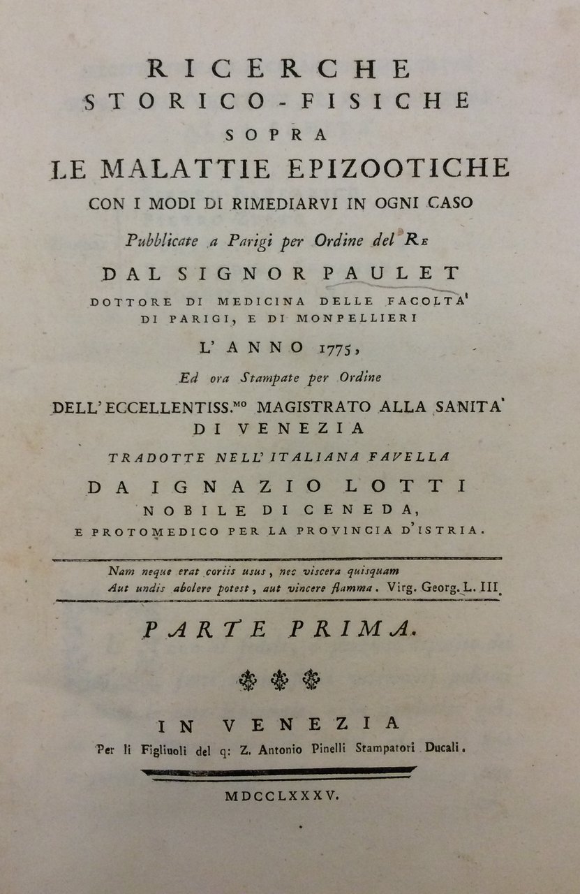 RICERCHE STORICO-FISICHE SOPRA LE MALATTIE EPIZOOTICHE. - Con i modi …