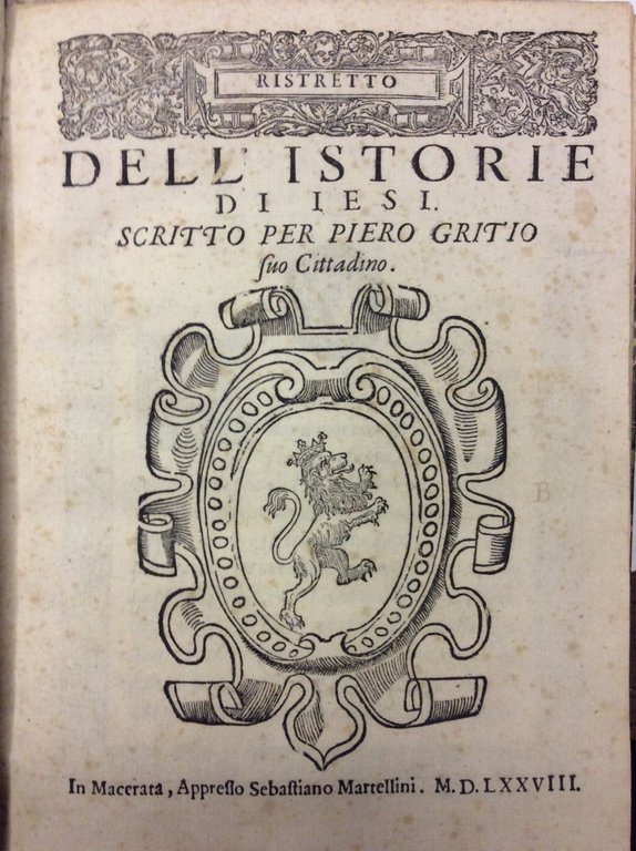 RISTRETTO DELL'ISTORIE DI IESI. - Scritto per Piero Gritio suo …