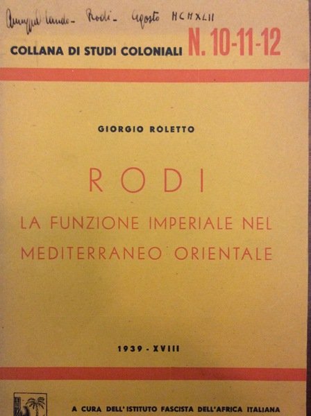RODI. LA FUNZIONE IMPERIALE NEL MEDITERRANEO ORIENTALE. - A cura …