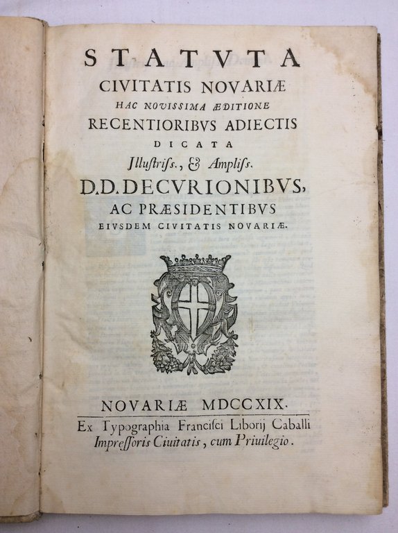 STATUTA CIVITATIS NOVARIAE HAC NOVISSIMA AEDITIONE RECENTIORIBUS ADIECTIS. - Dicata …
