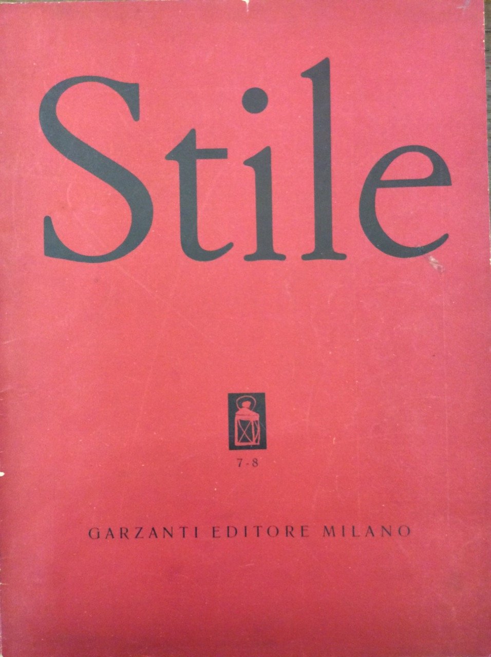 STILE. N. 7-8 - LUGLIO-AGOSTO 1947. - Rivista mensile delle …