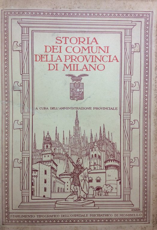 STORIA DEI COMUNI DELLA PROVINCIA DI MILANO. - Prefazione di …