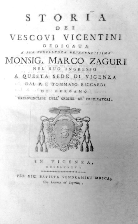 STORIA DEI VESCOVI VICENTINI. - Dedicata a Sua Eccellenza Sereniss. …