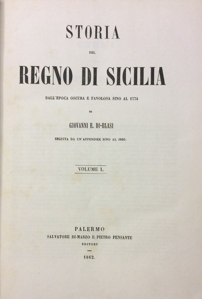 STORIA DEL REGNO DI SICILIA. - Dall'epoca oscura e favolosa …