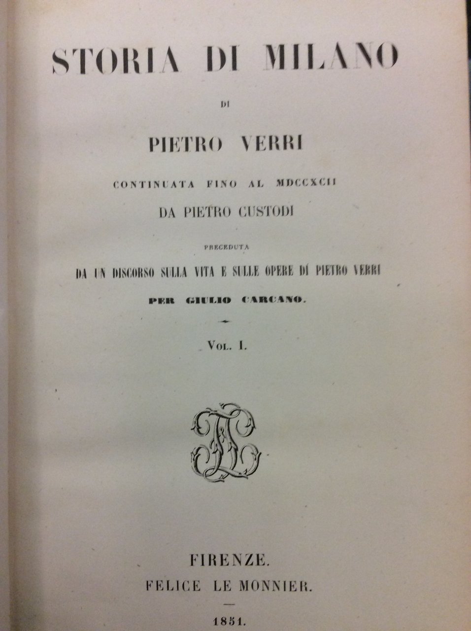 STORIA DI MILANO. - Continuata fino al 1792 da Pietro …