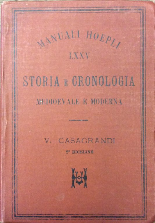 STORIA E CRONOLOGIA MEDIOEVALE E MODERNA. - In 200 tavole …