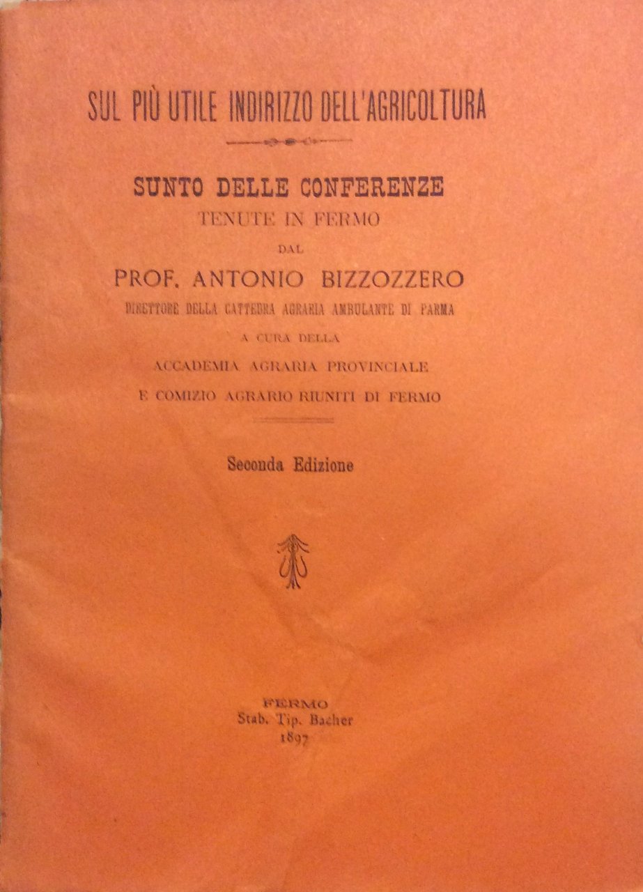 SUL PIU' UTILE INDIRIZZO DELL'AGRICOLTURA - SUNTO DELLE CONFERENZE TENUTE … | Immagine principale