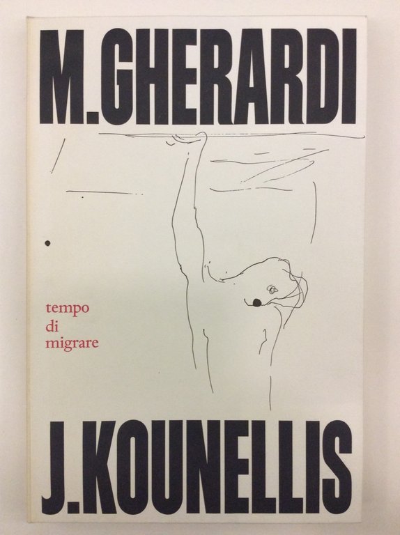 TEMPO DI MIGRARE. - Con una litografia di Jannis Kounellis.