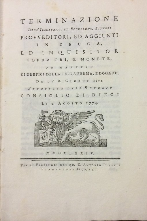 TERMINAZIONE DEGL'ILL.MI, ED ECCELL.MI SIGNORI PROVVEDITORI, ED AGGIUNTI IN ZECCA, …