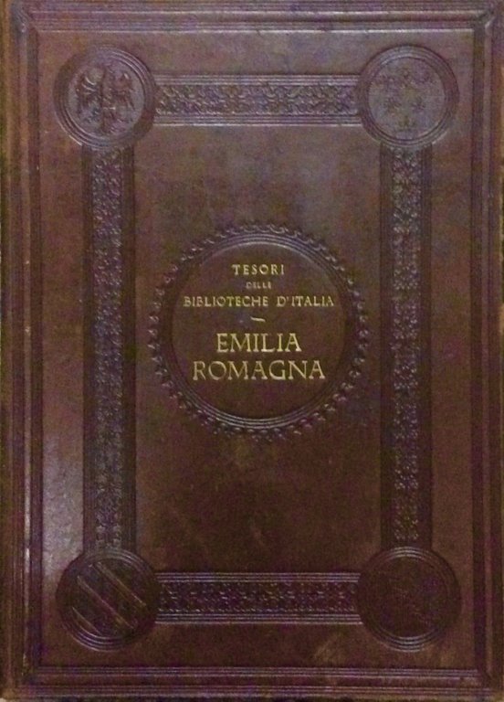 TESORI DELLE BIBLIOTECHE D'ITALIA: EMILIA E ROMAGNA.