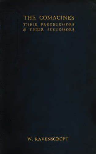 THE COMACINES : THEIR PREDECESSORS AND THEIR SUCCESSORS.