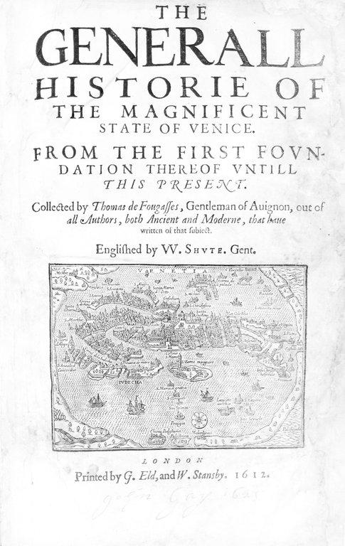 THE GENERALL HISTORIE (sic) OF THE MAGNIFICENT STATE OF VENICE... …