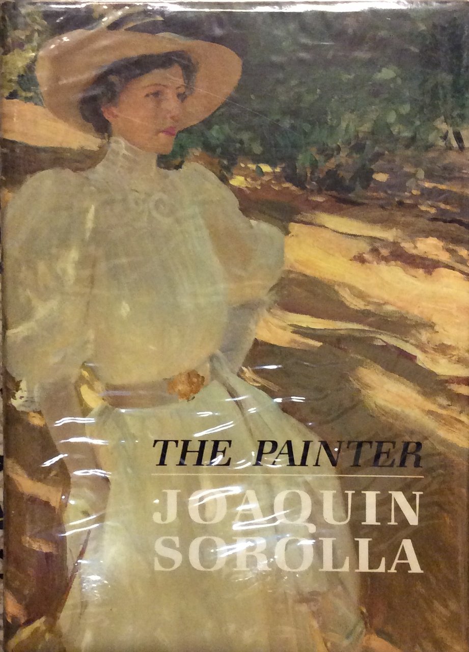 THE PAINTER JOAQUIN SOROLLA Y BASTIDA. - With essays by …