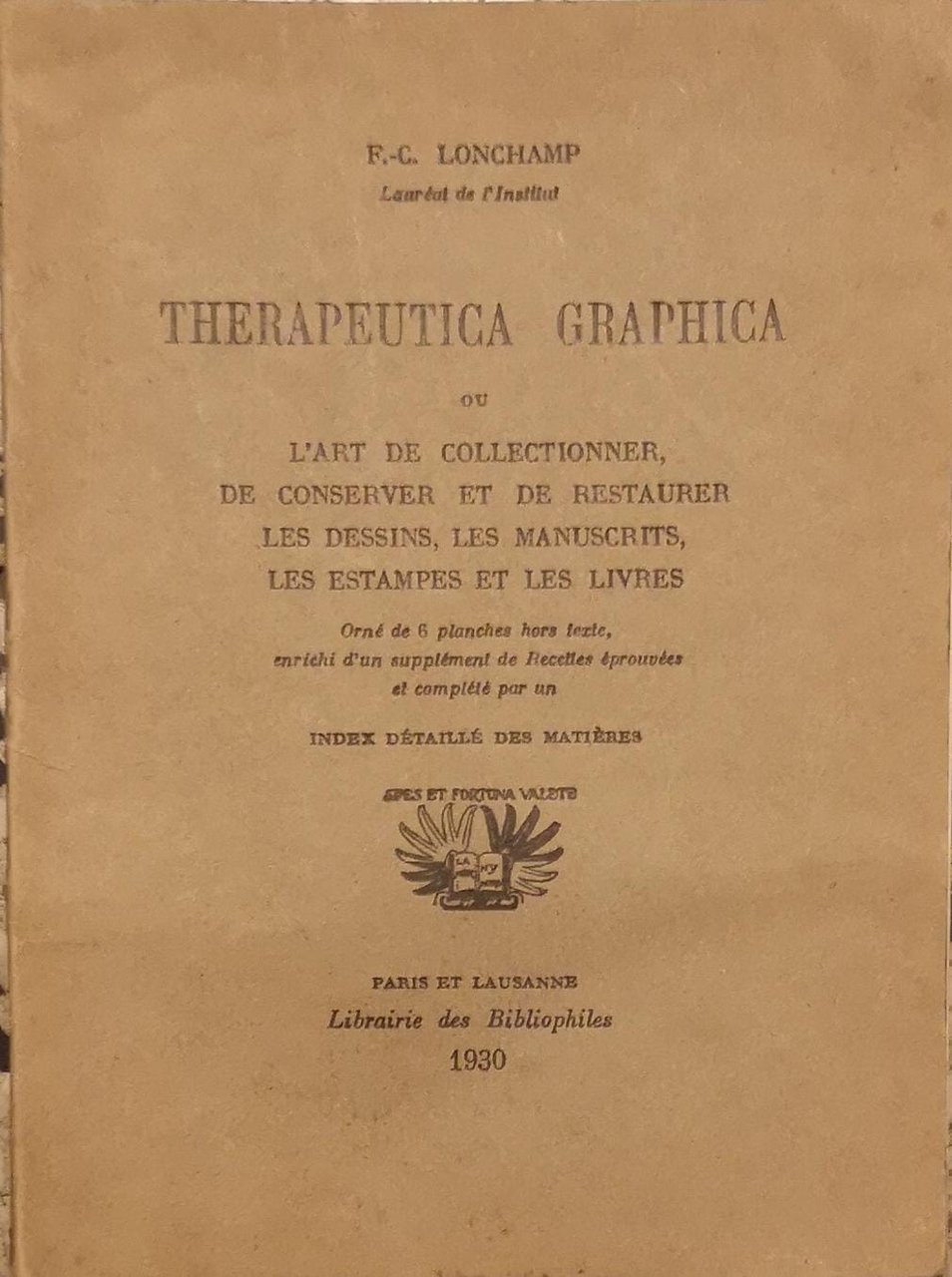 THERAPEUTICA GRAPHICA OU L'ART DE COLLECTIONNER, DE CONSERVER ET DE …