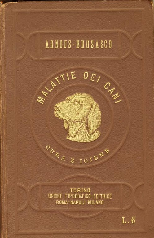 TRATTATO DELLE MALATTIE DEI CANI E LORO CURA. - Prima …
