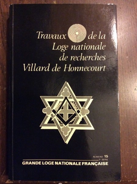 TRAVEAUX DE LA LOGE NATIONALE DE RECHERCHES VILLARD DE HONNECOURT. …