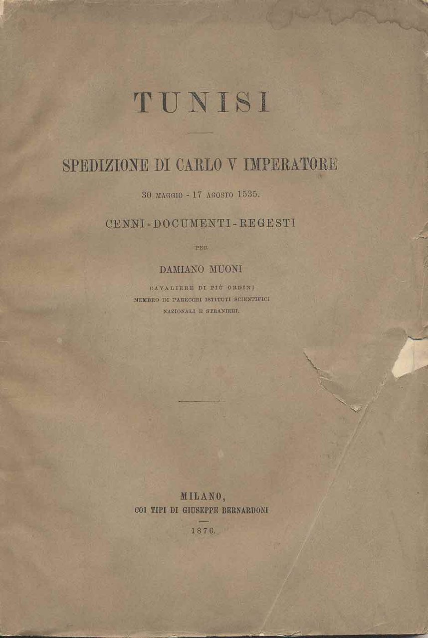 TUNISI. - Spedizione di Carlo V imperatore. 30 maggio-17 agosto …