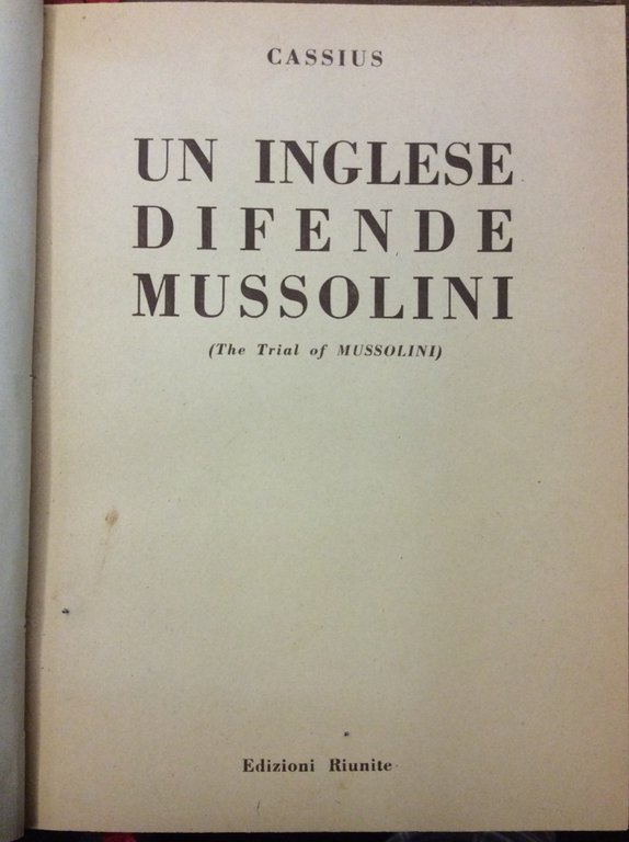 UN INGLESE DIFENDE MUSSOLINI. - (The trial of Mussolini).