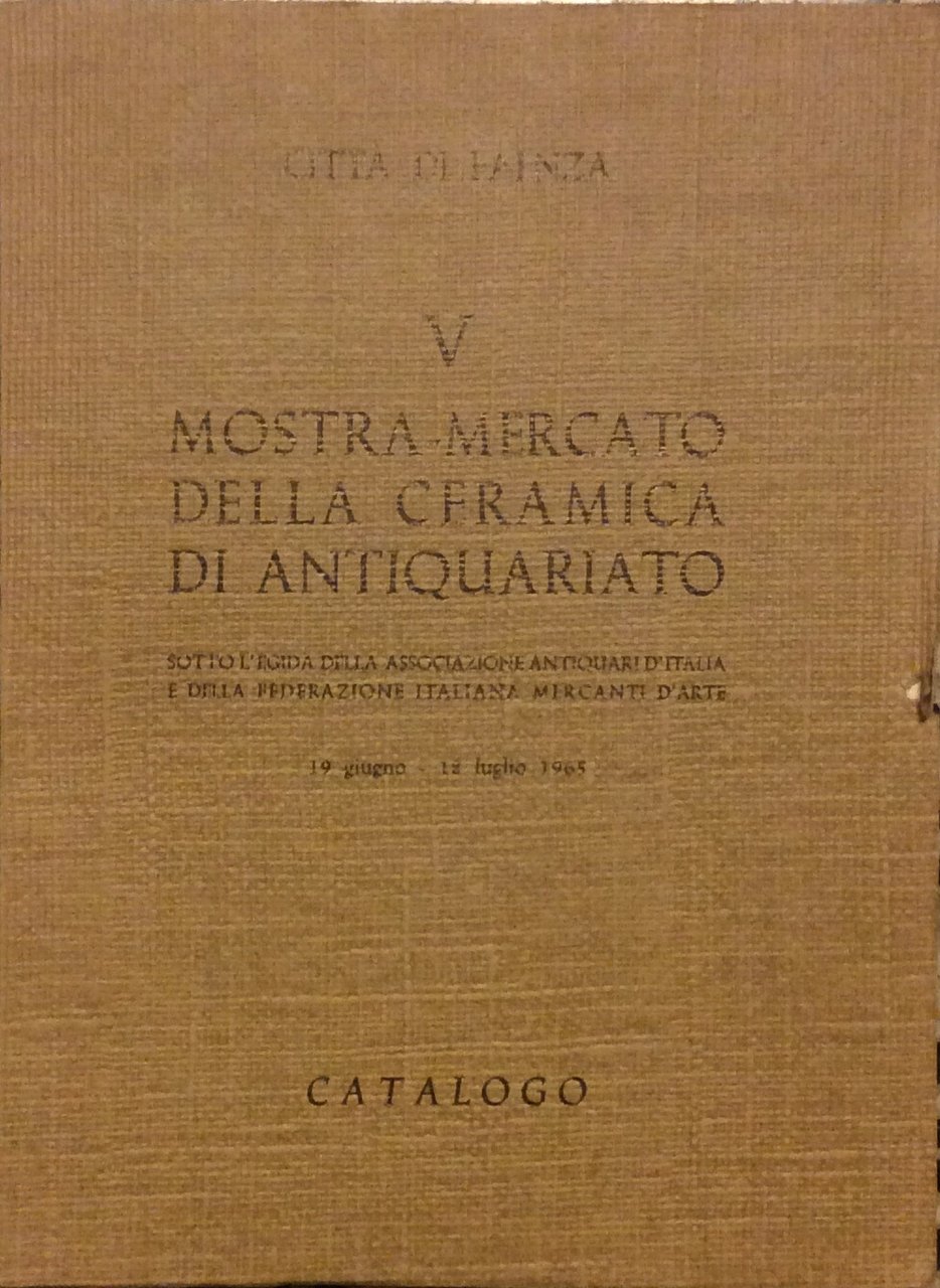 V (quinta) MOSTRA MERCATO DELLA CERAMICA D'ANTIQUARIATO. - Sotto l'egida …