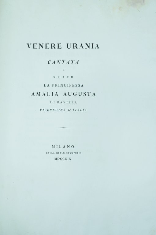 VENERE URANIA. - Cantata a S.A.I.E.R. la Principessa Amalia Augusta …