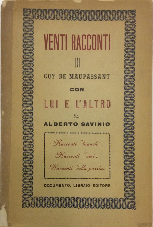 VENTI RACCONTI. CON "LUI E L'ALTRO" DI ALBERTO SAVINIO. - …