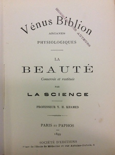 VENUS BIBLION - ARCANES PHYSIOLOGIQUES / LA BEAUTE CONSERVEE ET …