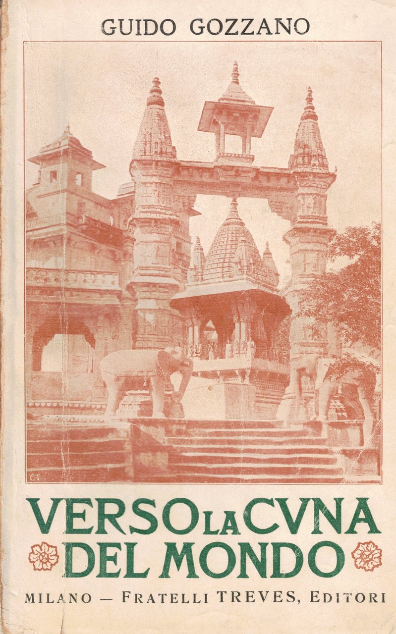 VERSO LA CUNA DEL MONDO. - Lettere dall'India (1912-1913). Prefaz. …