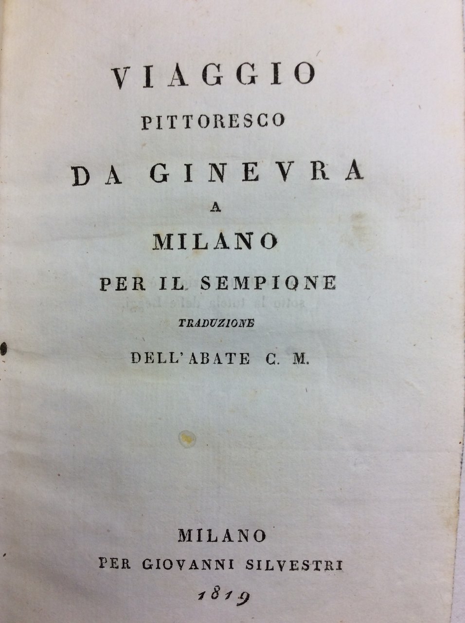 VIAGGIO PITTORESCO DA GINEVRA A MILANO PER IL SEMPIONE. - …