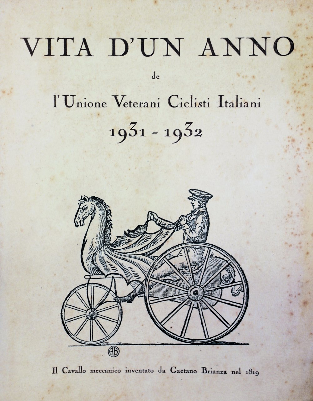 VITA D'UN ANNO DE L'"UNIONE VETERANI CICLISTI ITALIANI". 1931-1932.