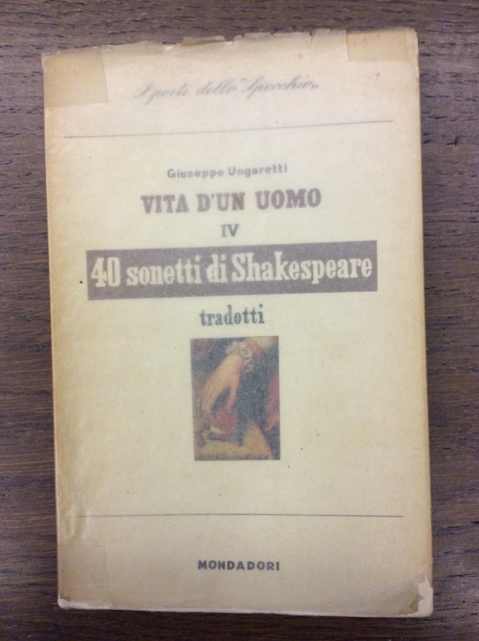 VITA D'UN UOMO IV. TRADUZIONI I (Primo). 40 SONETTI DI …