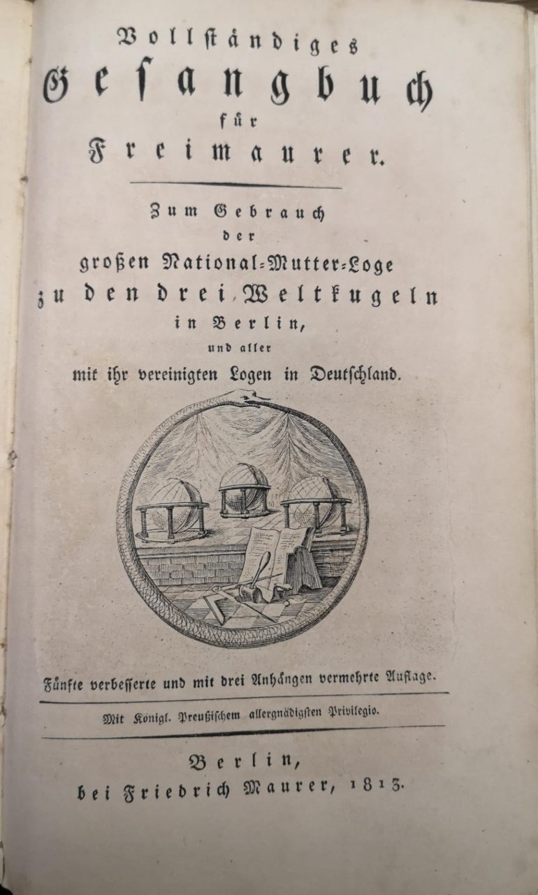 VOLLSTÄNDIGES GESANGBUCH FÜR FREIMAURER. - Zum Gebrauch der großen National-Mutter-Loge …