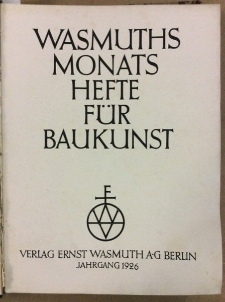 WASMUTHS MONATSHEFTE FUR BAUKUNST UND STADTEBAU -JULI 1932, HEFT 7.