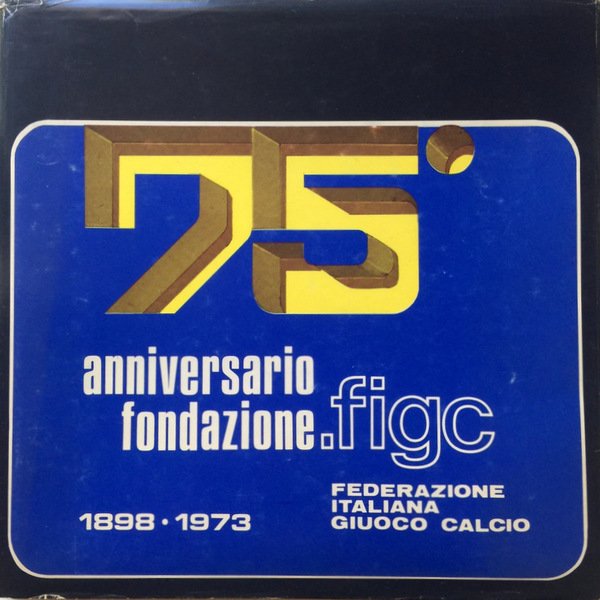 75 ANNIVERSARIO FONDAZIONE FIGC (1898-1973)