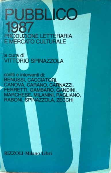 PUBBLICO 1987. PRODUZIONE LETTERARIA E MERCATO CULTURALE. A CURA DI …