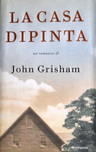 La casa dipinta - John Grisham